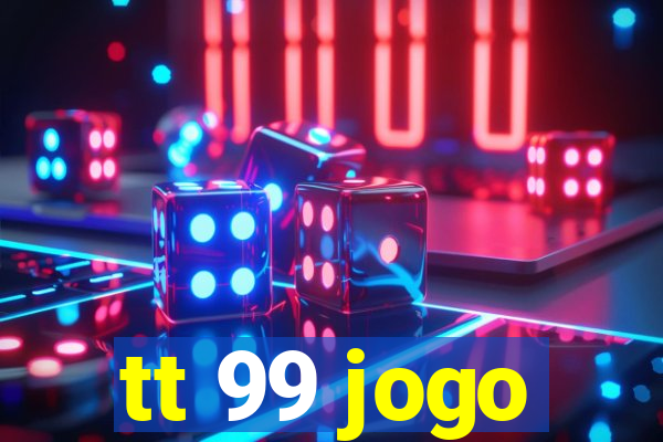 tt 99 jogo